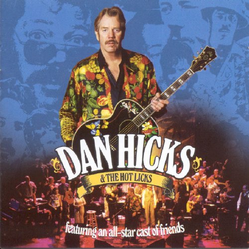 Hicks , Dan & The Hot Licks - Featuring An All-Star Cast Of Friends