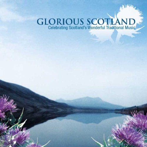 Sampler - Glorious Scotland - Celebrating Scotland's Wonderful Traditional Music