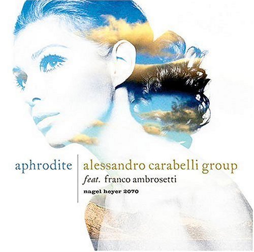 Alessandro Carabelli Group feat. Ambrosetti , Franco - Aphrodite