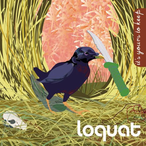 Loquat - It'S Yours to Keep