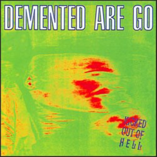 Demented Are Go - Kicked Out of Hell