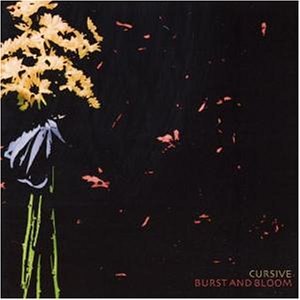 Cursive - Burst and bloom