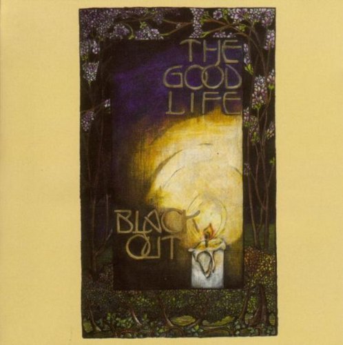 Good Life , The - Black Out