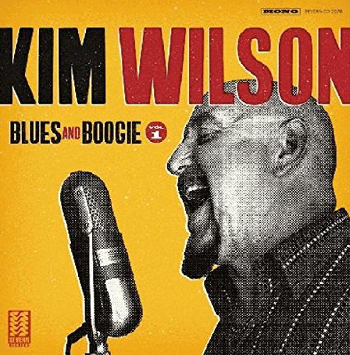 Kim Wilson - Blues & Boogie Vol.1