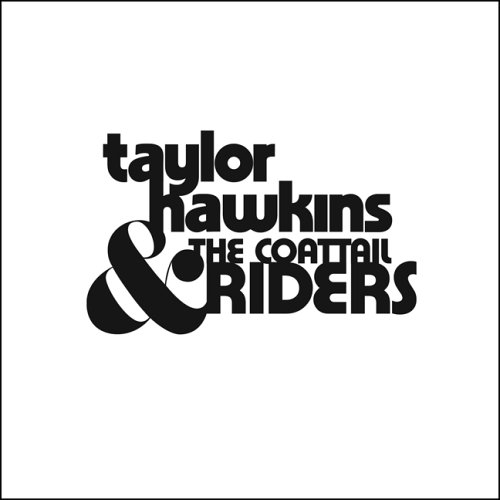Taylor Hawkins [Foo Fighters] - And the Coattail Riders