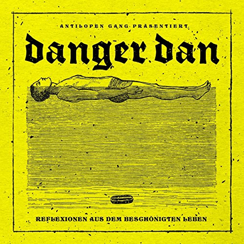 Danger Dan - Reflexionen aus dem Beschönigten Leben [Vinyl LP]