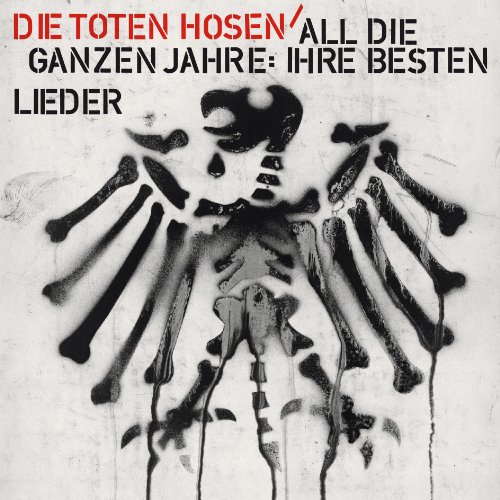 Toten Hosen , Die - All die ganzen Jahre - Ihre besten Lieder