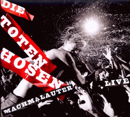 Toten Hosen , Die - Machmalauter - Live