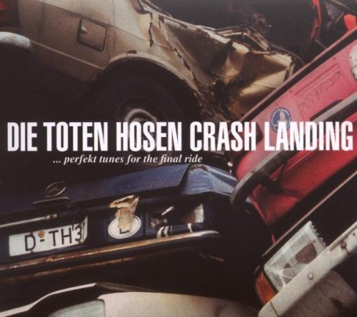 Toten Hosen , Die - Crash landing