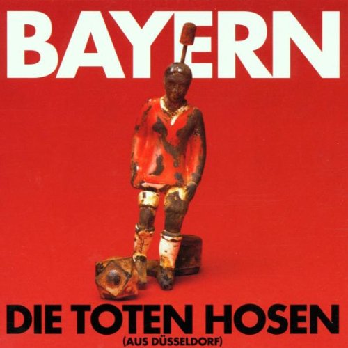 die Toten Hosen - Bayern/