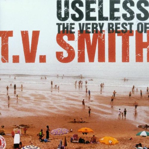 T.V. Smith - Useless - the very best of t.v smith