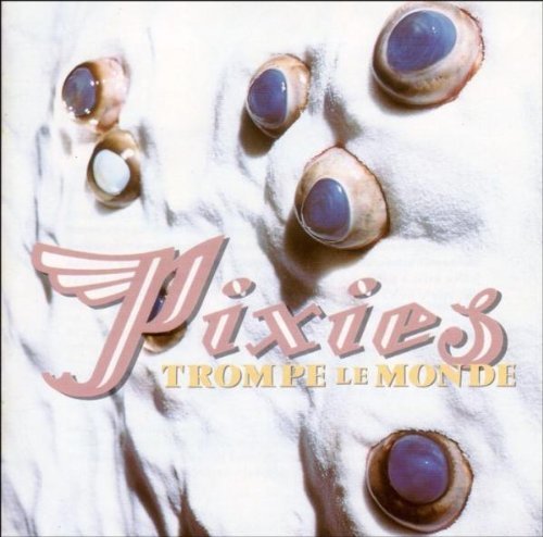 Pixies - Trompe Le Monde (Vinyl)