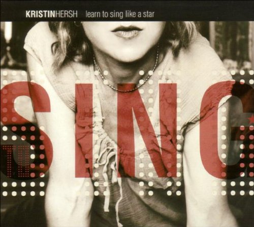 Hersh , Kristin - Learn to sing like a star