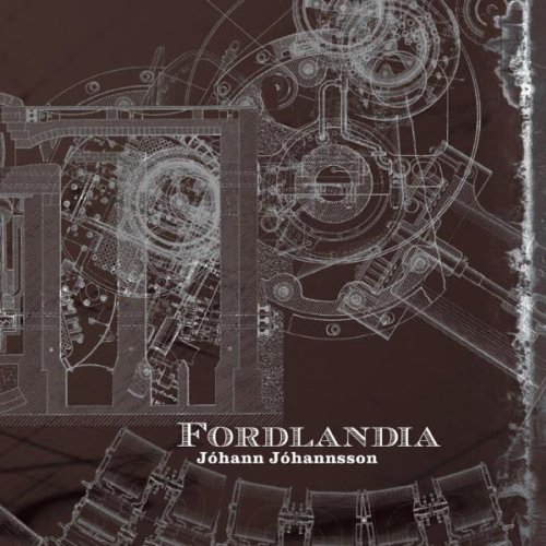 Johannsson , Johann - Fordlandia