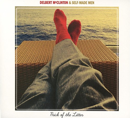 McClinton , Delbert & Self-Made Men - Prick of the Litter