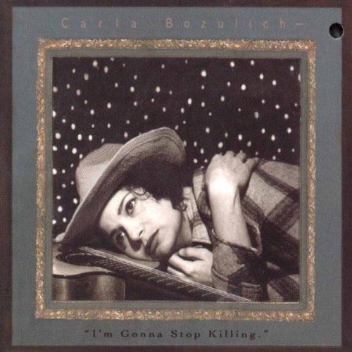 Carla Bozulich - I'M Gonna Stop Killing