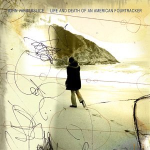 John Vanderslice - Life And Death Of An American Fourtracker