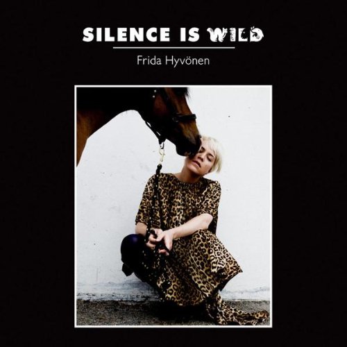 Hyvönen , Frida - Silence is wild