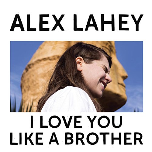 Lahey , Alex - I Love You Like a Brother