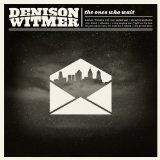 Denison Witmer - Denison Witmer