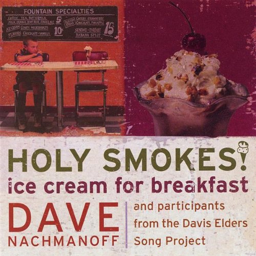 Nachmanoff , Dave - Holy Smokes! Ice Cream for Bre