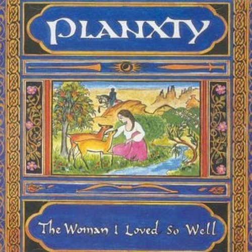 Planxty - Woman I Loved So Well