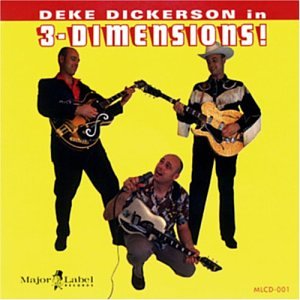 Deke Dickerson - In 3-Dimensions!