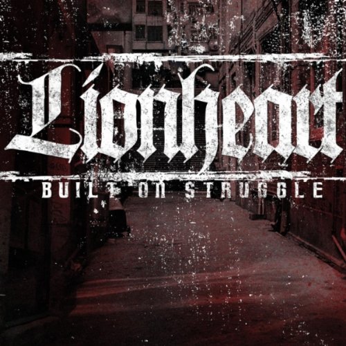 Lionheart - Built on Struggle