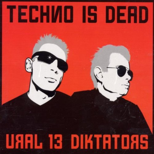 Ural 13 Diktators - Techno is Dead