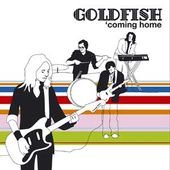 Goldfish - Coming Home