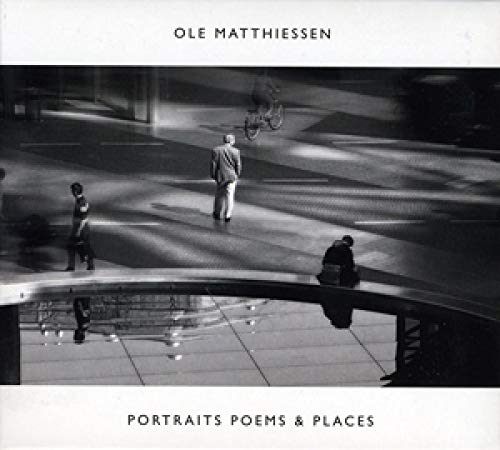 Matthiessen , Ole - Portraits Poems & Places