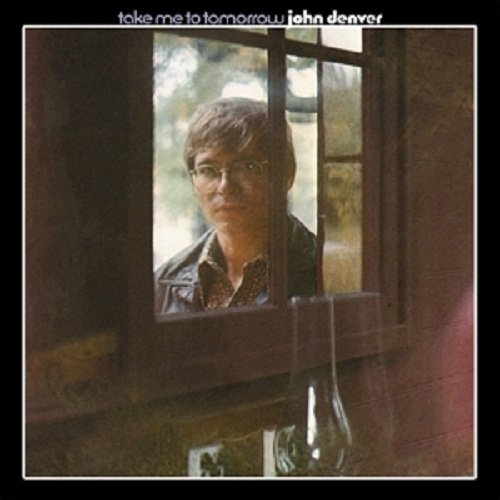 John Denver - Take Me to Tomorrow
