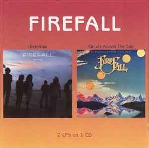 Firefall - Undertow / Clouds Across the Sun