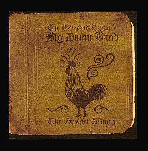 The Reverend Peyton's Big Damn Band - The Gospel Album