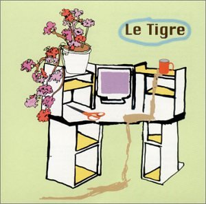 Le Tigre - From the Desk of Mr.Lady