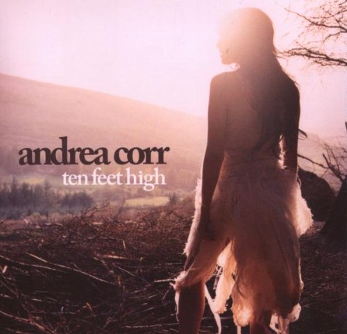 Corr , Andrea - Ten feet high