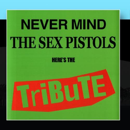 Sampler - Never Mind The Sex Pistols Here's The Tribute