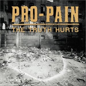 Pro-Pain - Truth Hurts