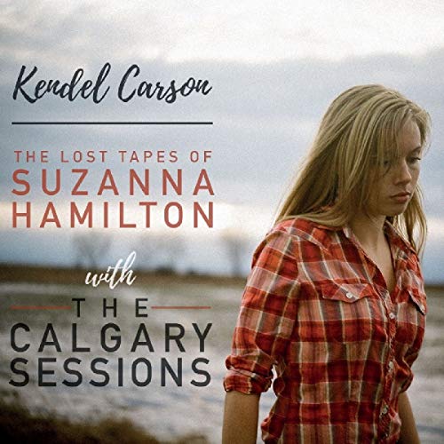 Kendel Carson - Lost Tapes+Calgary Sessions Bonus Disc