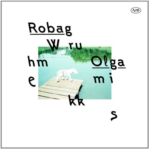 Robag Wruhme - Olgamikks