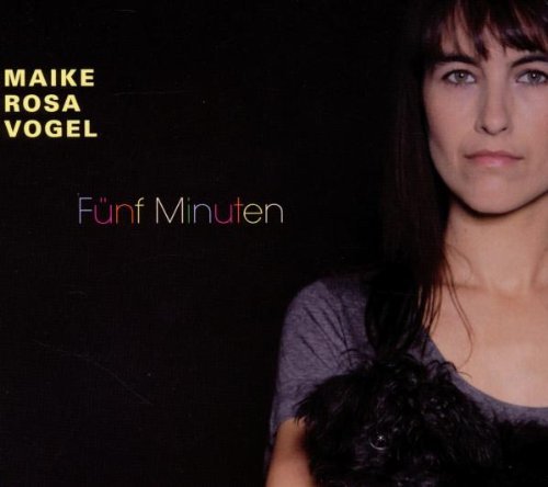 Maike Rosa Vogel - Fünf Minuten