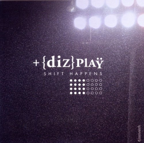 Dizplay - Shift Happens