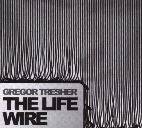 Gregor Tresher - The Life Wire