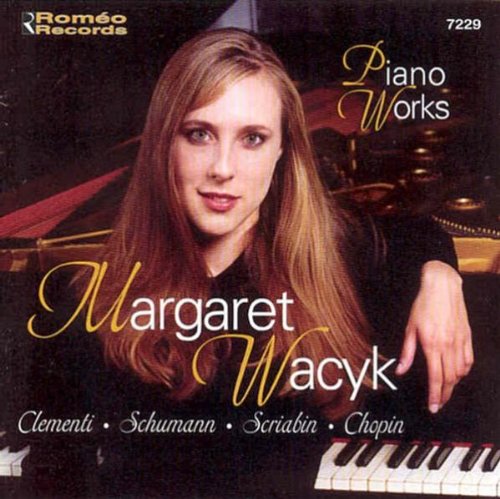 Wacyk , Margaret - Piano Works From Clementi, Schumann, Scriabin, Chopin