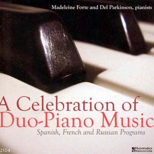 Forte , Madeleine & Parkinson , Del - A Celebration Of Duo-Piano Music: Spanish, French & Russion Programs