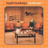 Trashmonkeys - Clubtown