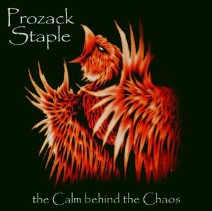 Prozack Staple - The Calm Behind the Chaos