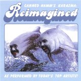 Canned Hamm - Karazma: Reimagined - As Performed By Today's Top Artists!