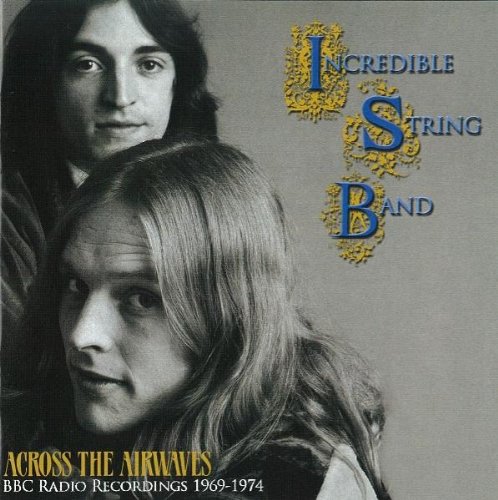 the Incredible String Band - Across the Airwaves