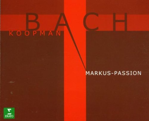 Bach , Johann Sebastian - Johann Sebastian Bach: Markus Passion